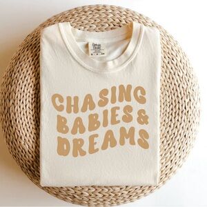Chasing babies + dreams t-shirt